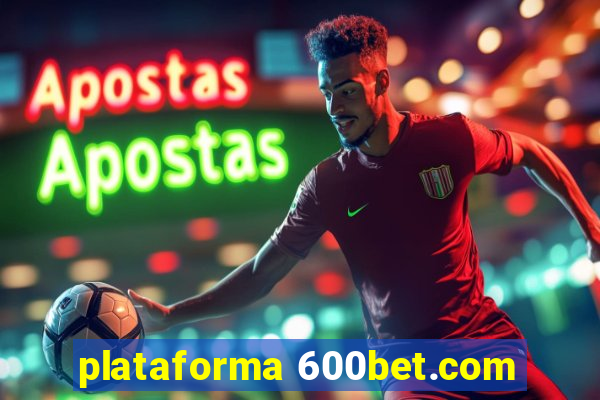 plataforma 600bet.com